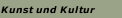 Kunst und Kultur